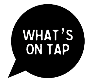 Whats on Tap